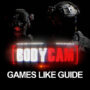 Games Like Bodycam