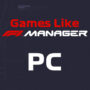 Top 10 PC Team Management Games Like F1 Manager